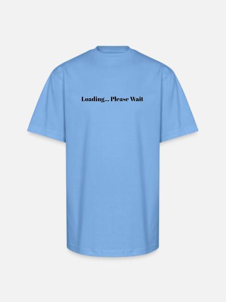 Loading... Please Wait - Unisex Oversized Heavyweight T-Shirt - sky blue
