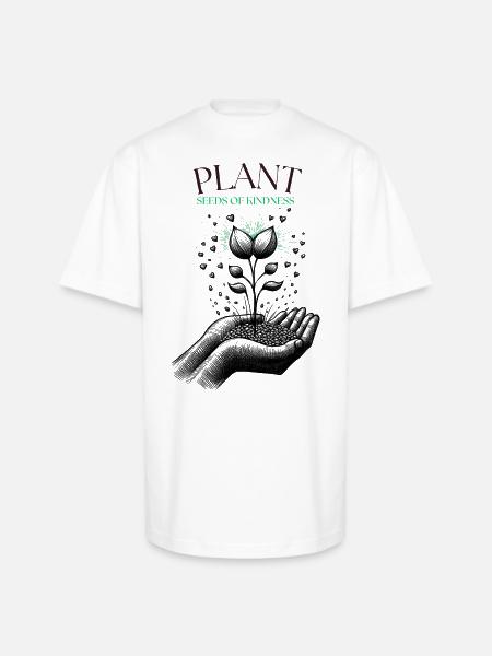 Plant Seeds of Kindness - Unisex Oversized Heavyweight T-Shirt - white