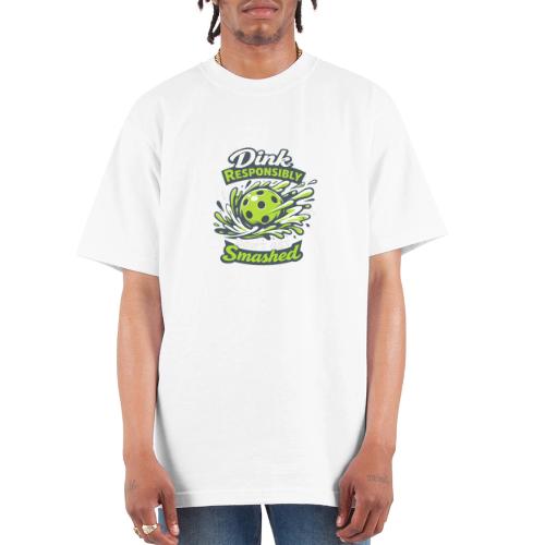 Dink Responsibly Don’t Get Smashed Pickleball Art - Unisex Oversized Heavyweight T-Shirt