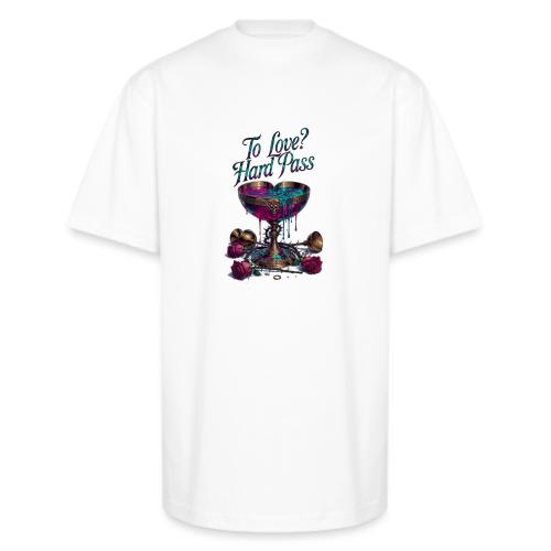 To Love? Hard Pass T-Shirt - Unisex Oversized Heavyweight T-Shirt