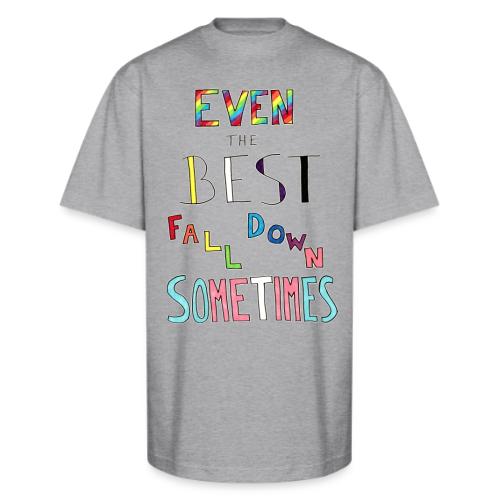 Even The Best Fall Down Sometimes - Unisex Oversized Heavyweight T-Shirt