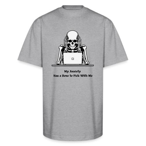 My Anxiety Has a Bone to Pick With Me T-Shirt - Unisex Oversized Heavyweight T-Shirt