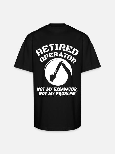 Retired Heavy Equipment Operator - Unisex Oversized Heavyweight T-Shirt - black