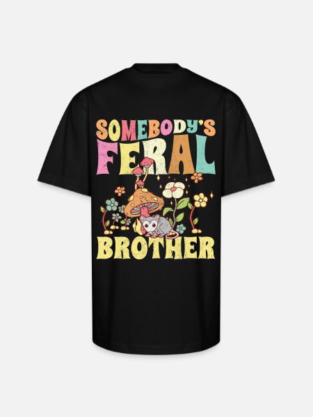 Somebody's Feral Brother - Unisex Oversized Heavyweight T-Shirt - black