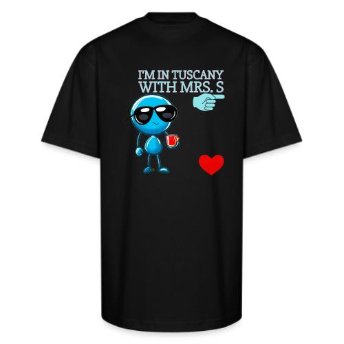 Smoon City_I'm in Tuscany with Mrs. S - Unisex Oversized Heavyweight T-Shirt