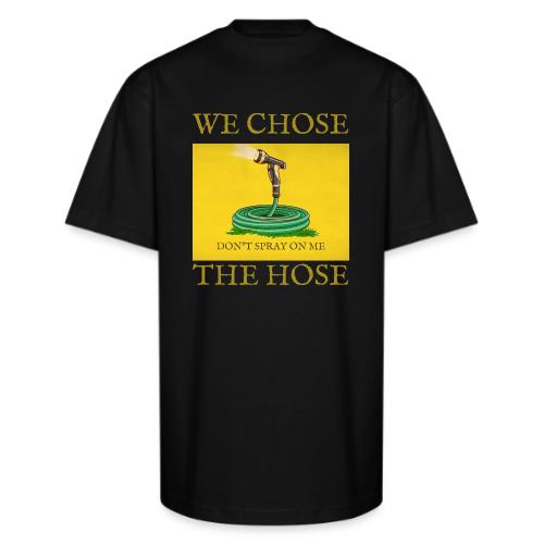 We Chose the Hose (on dark) - Unisex Oversized Heavyweight T-Shirt
