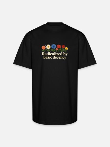 Radicalized By Basic Decency - Unisex Oversized Heavyweight T-Shirt - black