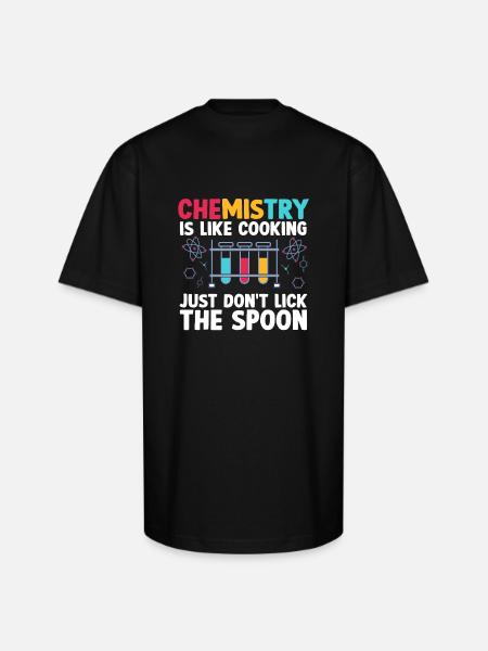 Chemistry Is like cooking just don't Funny - Unisex Oversized Heavyweight T-Shirt - black
