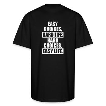 Easy Choices Hard Life Hard Choices Easy Life - Unisex Oversized Heavyweight T-Shirt - black - Front - James (184cm)