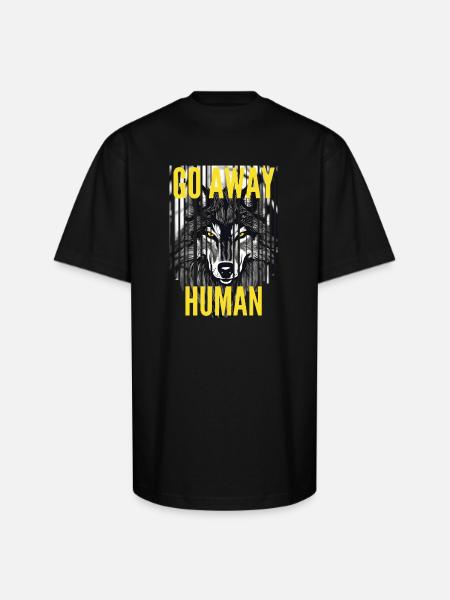 GO AWAY HUMAN - Unisex Oversized Heavyweight T-Shirt - black