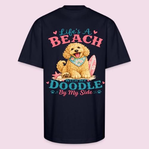 Life's A Beach With My Doodle By My Side - Unisex Oversized Heavyweight T-Shirt