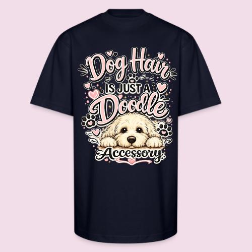 Dog Hair Is Just a Doodle Accessory - Unisex Oversized Heavyweight T-Shirt
