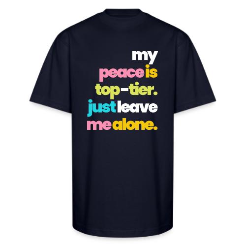 MY PEACE IS TOP TIER - Unisex Oversized Heavyweight T-Shirt