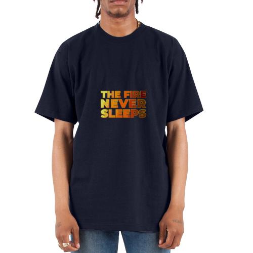 The fire never sleeps - Unisex Oversized Heavyweight T-Shirt