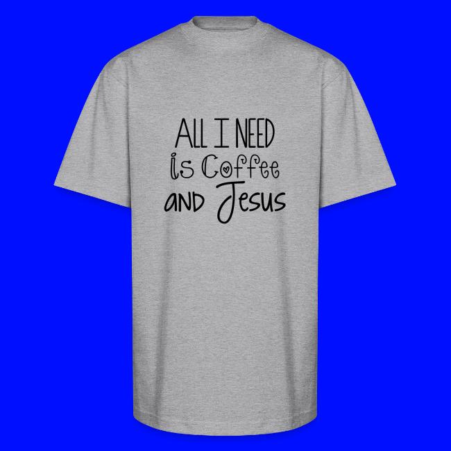 All I need is Coffee & Jesus