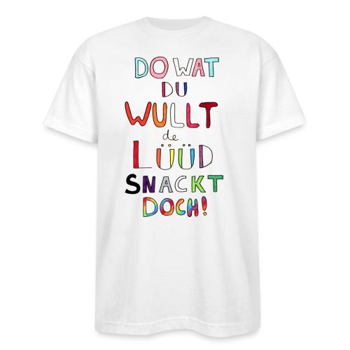 Do Wat Du Wullt de Luud Snackt Doch! - Bayside Unisex Heavyweight USA Made T-Shirt