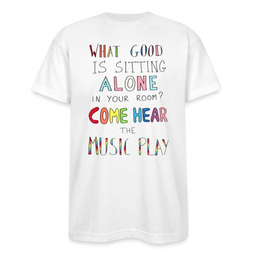 What Good is Sitting Alone in your Room? - Bayside Unisex Heavyweight USA Made T-Shirt