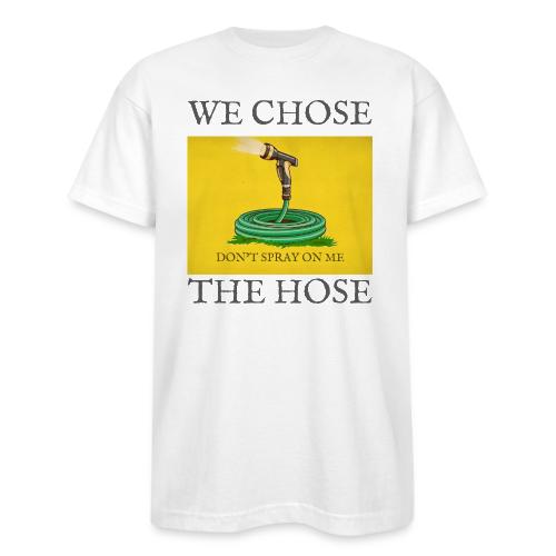 We Chose the Hose (on light) - Bayside Unisex Heavyweight USA Made T-Shirt