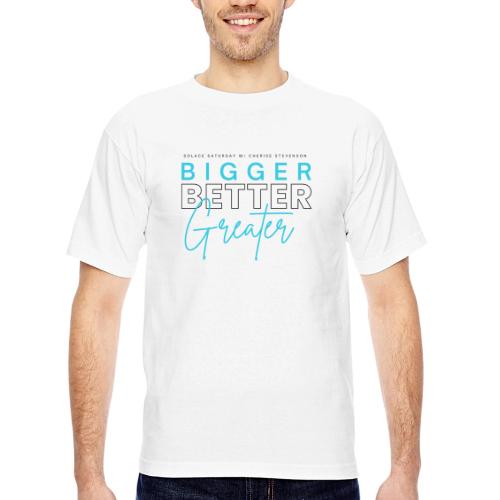 BIGGER BETTER GREATER - Bayside Unisex Heavyweight USA Made T-Shirt