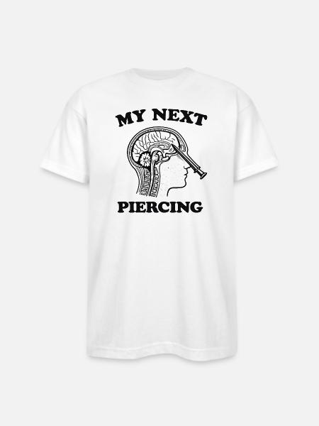 My Next Piercing Lobotomy - Bayside Unisex Heavyweight USA Made T-Shirt - white
