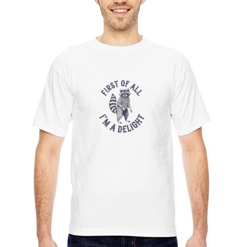 Funny Raccoon Tee – First Of All I'm A Delight - Bayside Unisex Heavyweight USA Made T-Shirt