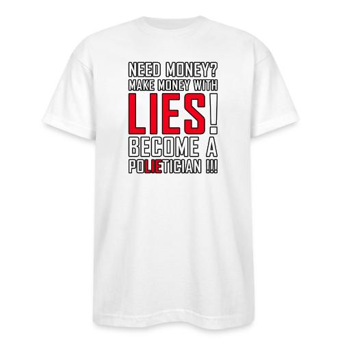 Lies Pay: Become a PoLIEtician Satire - Bayside Unisex Heavyweight USA Made T-Shirt