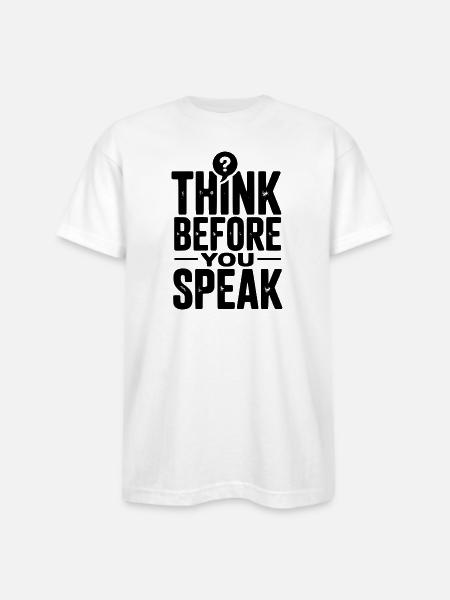 Think Before You Speak - Bayside Unisex Heavyweight USA Made T-Shirt - white