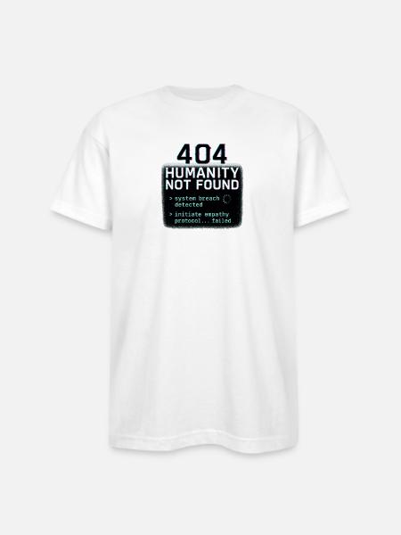 404 HUMANITY NOT FOUND - Bayside Unisex Heavyweight USA Made T-Shirt - white