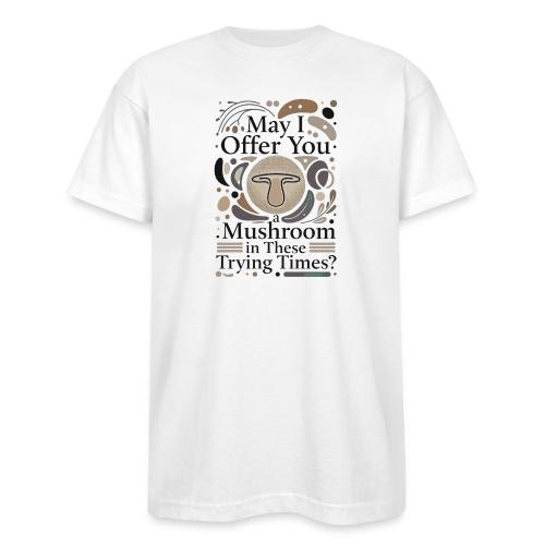 Mushroom in These Trying Times T-Shirt - Bayside Unisex Heavyweight USA Made T-Shirt