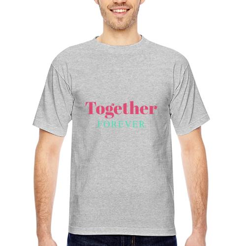 Together Forever Love Quote Design - Bayside Unisex Heavyweight USA Made T-Shirt