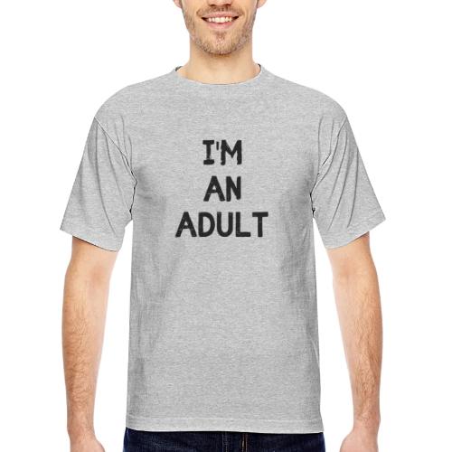I'M AN ADULT t-shirt - Bayside Unisex Heavyweight USA Made T-Shirt