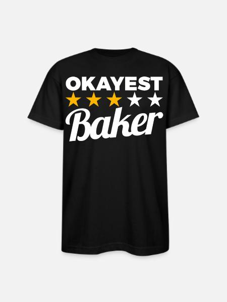 Okayest Baker - Bayside Unisex Heavyweight USA Made T-Shirt - black