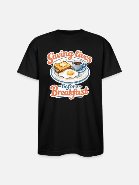 Saving lives before breakfast. - Bayside Unisex Heavyweight USA Made T-Shirt - black