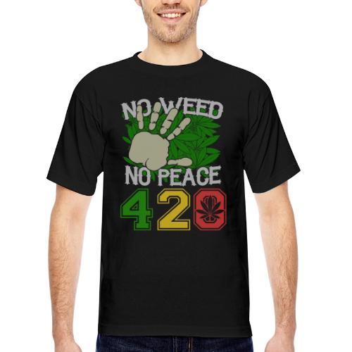 Ha Ha Funny 420 No Weed No Peace Weed Marijuana - Bayside Unisex Heavyweight USA Made T-Shirt