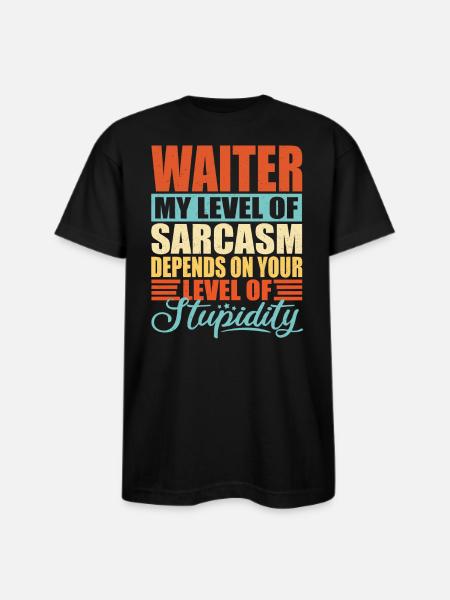 Waiter sarcasm Waiter - Bayside Unisex Heavyweight USA Made T-Shirt - black