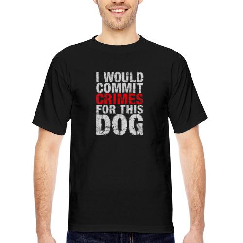 Id Commit Crimes for This Dog Funny Tee - Bayside Unisex Heavyweight USA Made T-Shirt