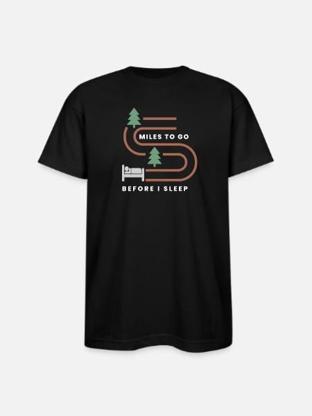 MILES TO GO BEFORE I SLEEP - Bayside Unisex Heavyweight USA Made T-Shirt - black