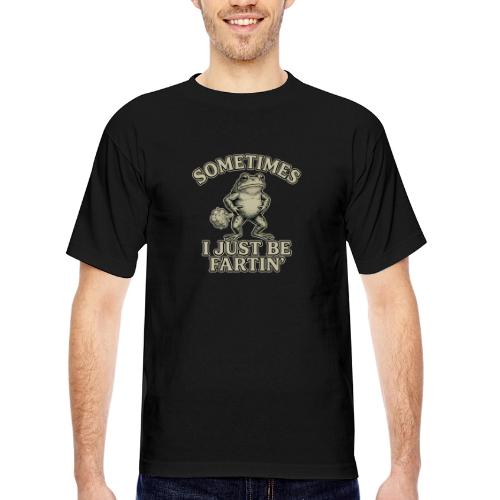 Sometimes I Just Be Fartin Funny Frog Shirt - Bayside Unisex Heavyweight USA Made T-Shirt