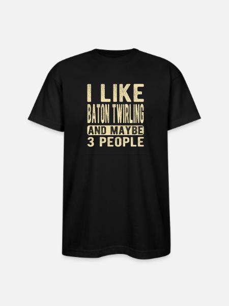 Baton twirling Saying - Bayside Unisex Heavyweight USA Made T-Shirt - black