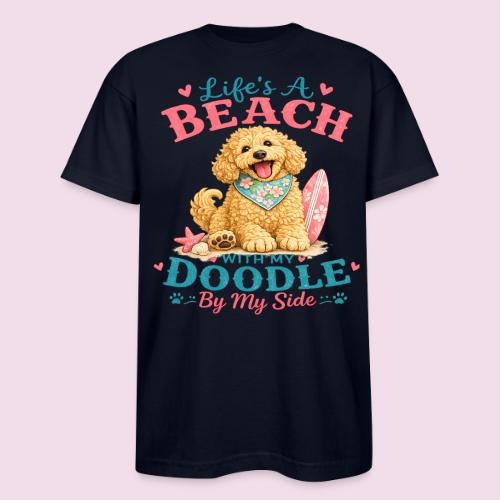 Life's A Beach With My Doodle By My Side - Bayside Unisex Heavyweight USA Made T-Shirt