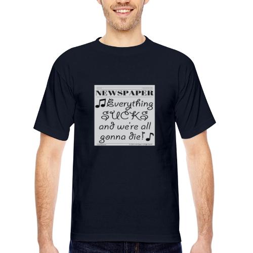 Everything Sucks - Bayside Unisex Heavyweight USA Made T-Shirt