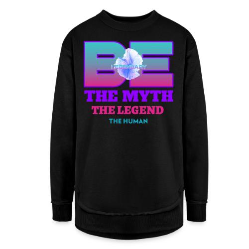 Be Legendary - Women's Weekend Tunic Fleece Sweatshirt