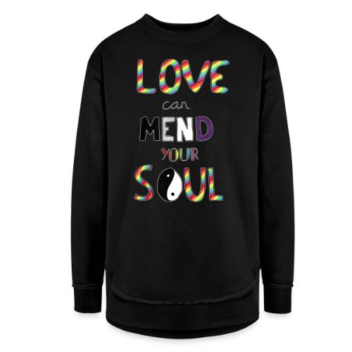 Love Can Mend Your Soul - Women's Weekend Tunic Fleece Sweatshirt