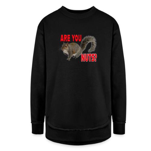 Are You Nuts? - Women's Weekend Tunic Fleece Sweatshirt