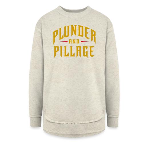 Plunder and Pillage - Women's Weekend Tunic Fleece Sweatshirt