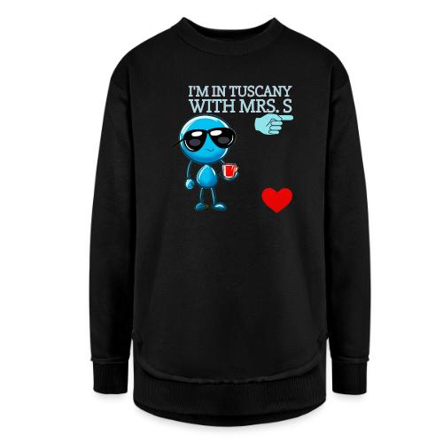 Smoon City_I'm in Tuscany with Mrs. S - Women's Weekend Tunic Fleece Sweatshirt