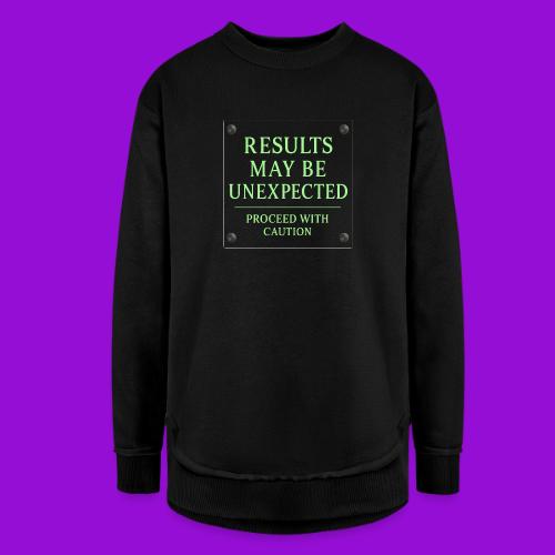Results May Be Unexpected - Neon Green - Women's Weekend Tunic Fleece Sweatshirt