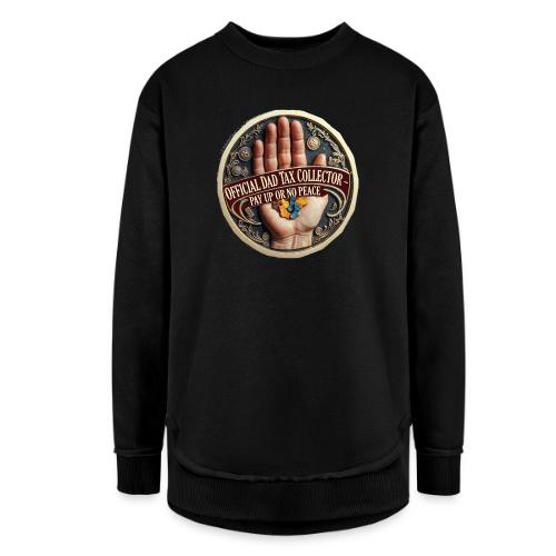Dad Tax Collector Medallion T Shirt - Women's Weekend Tunic Fleece Sweatshirt