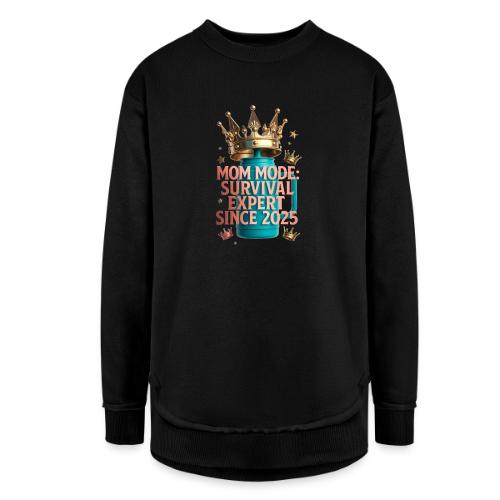 Mom Mode Survival Expert Tee - Women's Weekend Tunic Fleece Sweatshirt