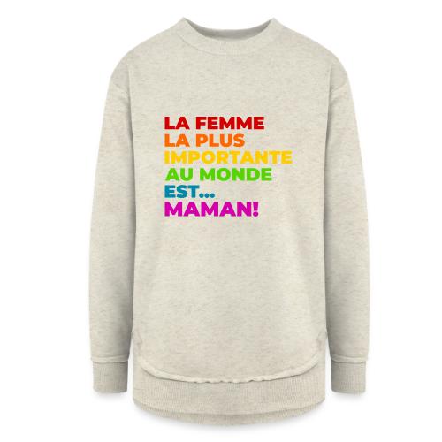 Maman : la femme la plus importante du monde - Women's Weekend Tunic Fleece Sweatshirt